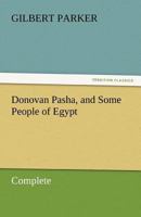 Donovan Pasha and Some People of Egypt. 1515045021 Book Cover