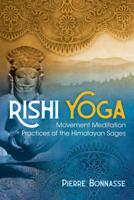 Rishi Yoga: Movement Meditation Practices of the Himalayan Sages 162055786X Book Cover