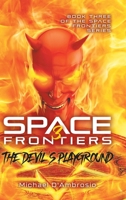Space Frontiers: The Devil's Playground 1964982111 Book Cover