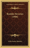 Boulder Reveries 1164590499 Book Cover