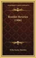 Boulder Reveries 1436791618 Book Cover