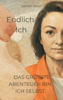 Endlich Ich: Das größte Abenteuer bin ich selbst 3695178981 Book Cover