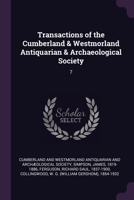 Transactions of the Cumberland & Westmorland Antiquarian & Archaeological Society: 7 137820722X Book Cover