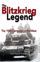 The Blitzkrieg Legend: The 1940 Campaign in the West 1591142946 Book Cover