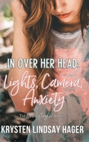 In Over Her Head: Lights, Camera, Anxiety B0B6XSD2DT Book Cover
