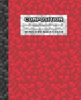 Composition: Wide Ruled Writing Notebook For Boys and Girls, Red Pixel Gamer Pattern Blank Lined Book 1074846591 Book Cover