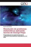 Resolución de problemas matemáticos aplicando teorías de George Polya 3330093471 Book Cover
