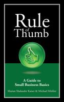 Rule of Thumb: A Guide to Small Business Basics 1608080242 Book Cover