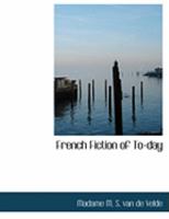 French Fiction of To-day 0469025905 Book Cover