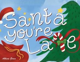 Santa, You're Late 1952027071 Book Cover