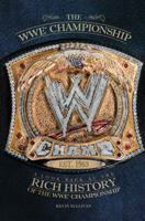 The WWE Championship: A Look Back at the Rich History of the WWE Championship 1439193215 Book Cover