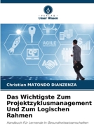 Das Wichtigste Zum Projektzyklusmanagement Und Zum Logischen Rahmen (German Edition) 6208156114 Book Cover