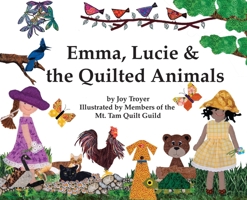 Emma, Lucie and the Quilted Animals 0981724469 Book Cover