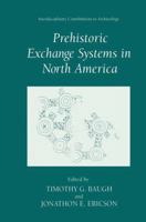 Prehistoric Exchange Systems in North America (Interdisciplinary Contributions to Archaeology) 0306447568 Book Cover