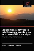 Zagadnienia dotyczące użytkowania gruntów na obszarze Office du Niger 6203639281 Book Cover