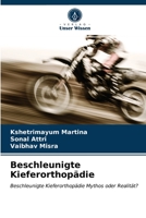 Beschleunigte Kieferorthopädie: Beschleunigte Kieferorthopädie Mythos oder Realität? 6203644919 Book Cover