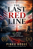 THE LAST RED LINE: Iran, America and the Crisis that Could Reshape the Century B0H3VDT9FB Book Cover