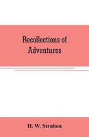 Recollections of Adventures, Pioneering and Development in South Africa, 1850-1911 9353707285 Book Cover