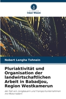 Pluriaktivität und Organisation der landwirtschaftlichen Arbeit in Babadjou, Region Westkamerun 6204398776 Book Cover