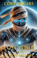 Lost Tomb of the Robot Mummy B0DT7VL3VD Book Cover