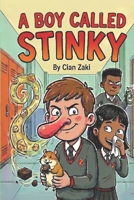 A Boy called Stinky (English Edition): A Funny Story About Beating Bullies, Solving Mysteries, and the Power of a Super Nose (For Ages 5-10) B0GJSJ3RZG Book Cover