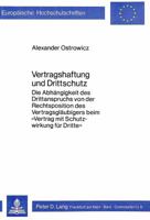 Vertragshaftung Und Drittschutz: Die Abhaengigkeit Des Drittanspruchs Von Der Rechtsposition Des Ver- Tragsglaeubigers Beim «Vertrag Mit Schutzwirkung 3820466959 Book Cover
