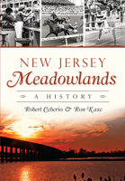 New Jersey Meadowlands:: A History 1626197334 Book Cover