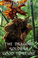The Dragon Soldier's Good Fortune 1504088719 Book Cover