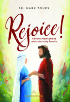 Rejoice! Advent Meditations with the Holy Family 1950784398 Book Cover