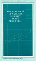 The Many Faces of National Security in the Arab World (International Political Economy Series) 0312083785 Book Cover