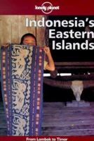 Lonely Planet Indonesia's Eastern Islands: From Lombok to Timor 0864425031 Book Cover