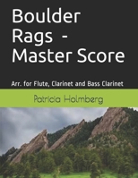 Boulder Rags - Master Score: Arr. for Flute, Clarinet and Bass Clarinet B089M434JN Book Cover