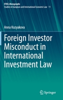 Foreign Investor Misconduct in International Investment Law (European Yearbook of International Economic Law, 11) 3030548546 Book Cover