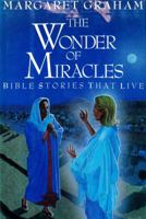 The Wonder of Miracles: Bible Stories That Live 0060633816 Book Cover