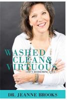 Washed Clean and Virtuous: God's Redeeming Love 1985822873 Book Cover