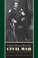 William Howard Russell's Civil War: Private Diary and Letters, 1861-1862 0820332003 Book Cover