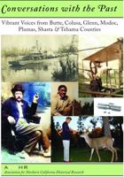 Conversations with the Past: Vibrant Voices from Butte, Colusa, Glenn, Modoc, Plumas, Shasta & Tehama Counties 1931994285 Book Cover