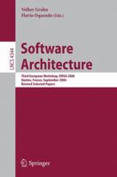 Software Architecture: Third European Workshop, Ewsa 2006, Nantes, France, September 4-5, 2006, Revised Selected Papers 3540692711 Book Cover