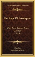 The Rape of Proserpine with Other Poems 1018929584 Book Cover