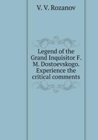 Legend of the Grand Inquisitor F. M. Dostoevskogo. Experience the critical comments 551955191X Book Cover