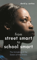 From Street Smart to School Smart: The Unmaking of a Teenage Sex Worker 1475861109 Book Cover