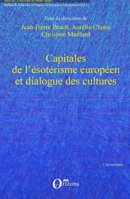 Capitales de l'ésotérisme européen et dialogue des cultures (Universités) (French Edition) 2336298767 Book Cover