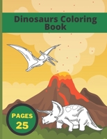 Dinosaurs Coloring Book: For Kids, For Toddlers, For Children; Perfect Gift For Boys And Girls; Ages 4-12 B08TQDLS84 Book Cover