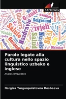 Parole legate alla cultura nello spazio linguistico uzbeko e inglese 6203295345 Book Cover