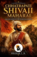Chatrapathi Shivaji: The Founder of Maratha Empire Bhaskar Sasa Classic Series Paperback edition 2026 9348584359 Book Cover