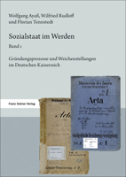 Sozialstaat Im Werden. Band 1: Grundungsprozesse Und Weichenstellungen Im Deutschen Kaiserreich 3515130063 Book Cover