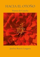 Hacia el otoño: Poemas de cosecha (Spanish Edition) 1304322858 Book Cover