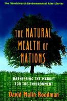 The Natural Wealth of Nations: Harnessing the Market for the Environment 0393318524 Book Cover