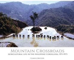 Mountain Crossroads: Agricultural Life in the Philippine Cordillera, 1971-73 1733879439 Book Cover