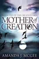 Mother of Creation 1494940175 Book Cover